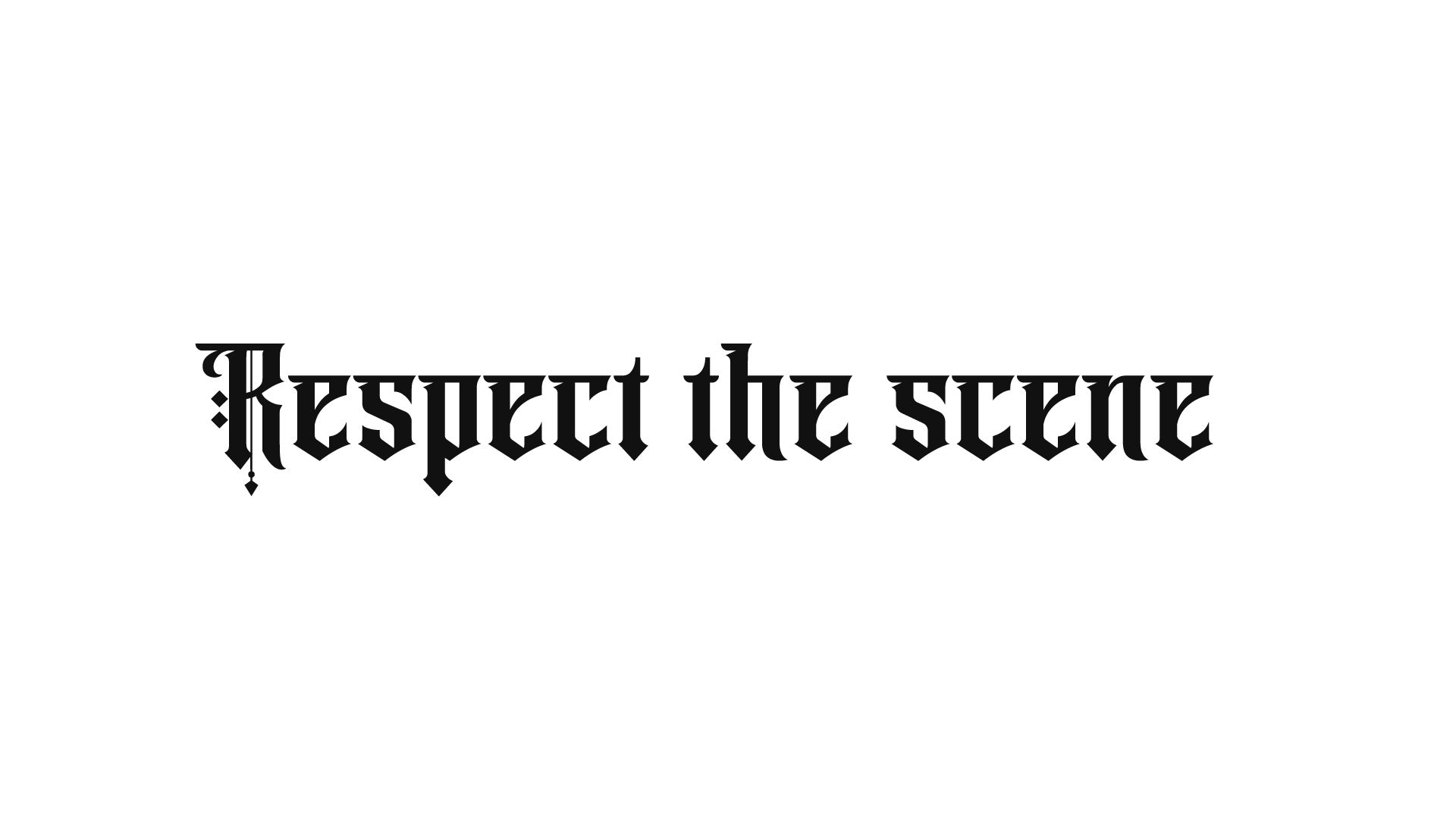 Respect the scene