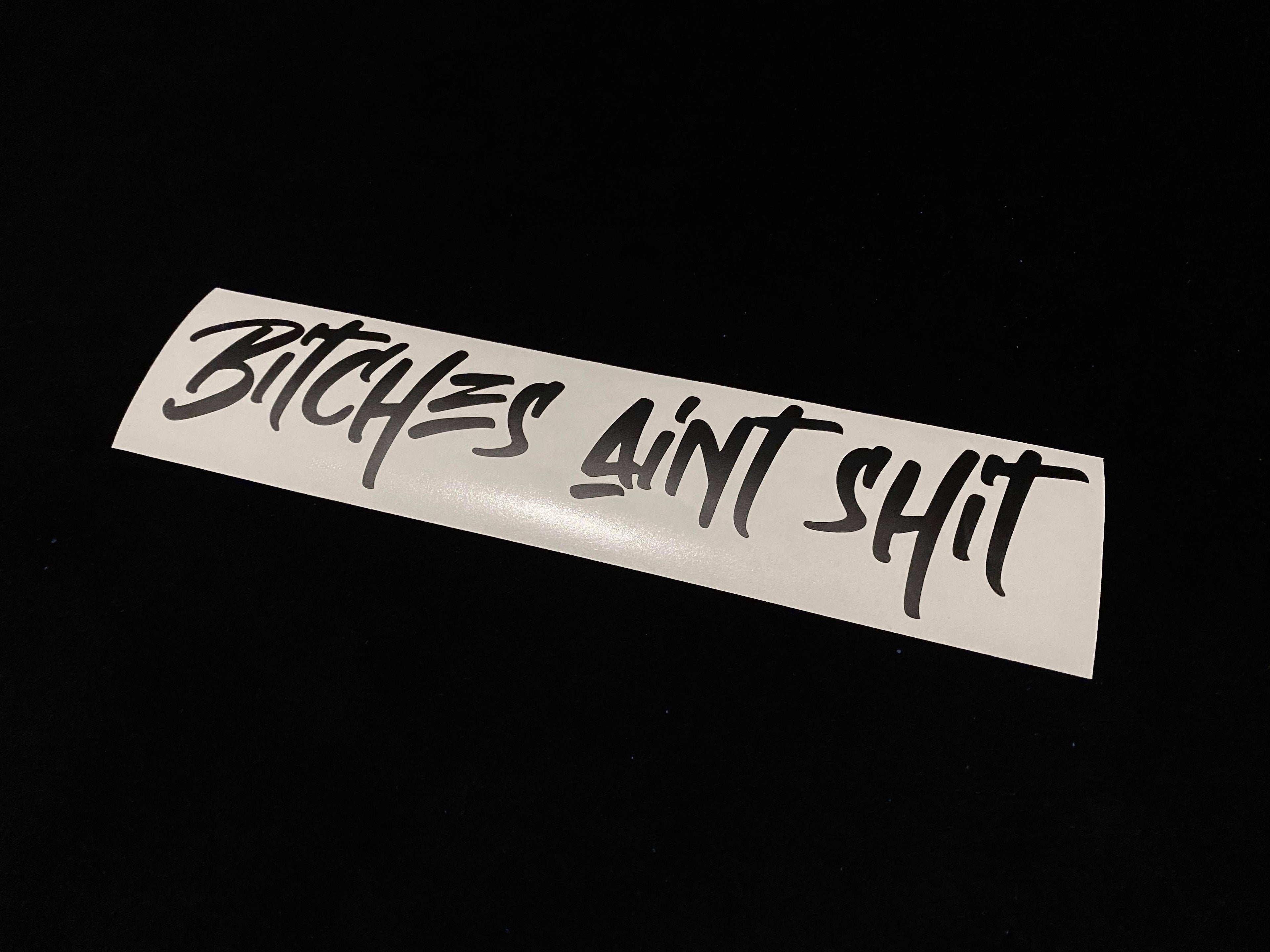 Bitches Aint S##t